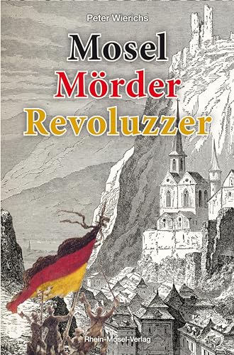 Beispielbild fr Mosel Mrder Revoluzzer zum Verkauf von medimops