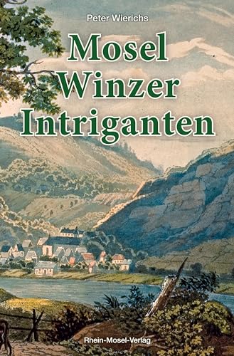 Stock image for Mosel-Winzer-Intriganten -Language: german for sale by GreatBookPrices
