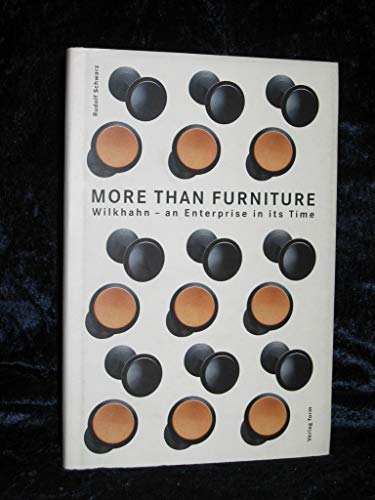 Beispielbild fr More Than Furniture: Wilkhahn - An Enterprise in Its Time. zum Verkauf von Powell's Bookstores Chicago, ABAA