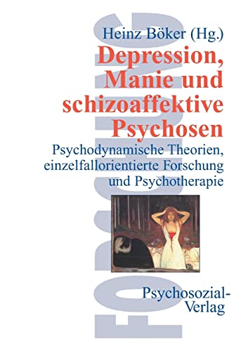 Depression, Manie und schizoaffektive Psychosen Psychodynamische Theorien, einzelfallorientierte ...