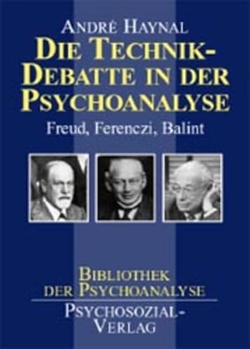 Die Technik-Debatte in der Psychoanalyse. (9783898060363) by AndrÃ© Haynal