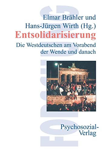 Beispielbild fr Entsolidarisierung : Die Westdeutschen am Vorabend der Wende und danach zum Verkauf von Buchpark