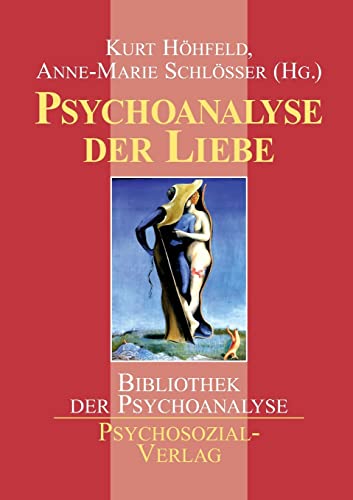 Beispielbild fr Psychoanalyse der Liebe von Kurt Hhfeld und Anne-Marie Schlsser zum Verkauf von BUCHSERVICE / ANTIQUARIAT Lars Lutzer