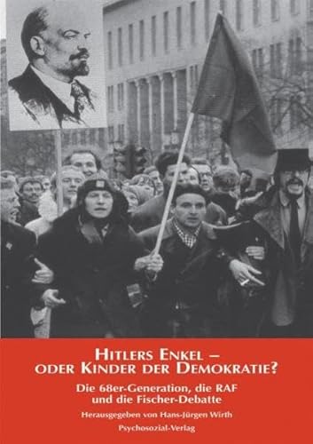 9783898060899: Hitlers Enkel - oder Kinder der Demokratie?: Die 68er-Generation, die RAF und die Fischer-Debatte