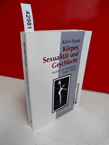 Beispielbild fr Krper, Sexualitt und Geschlecht: Studien zur Adoleszenz junger Frauen zum Verkauf von medimops