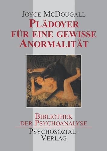 Plädoyer für eine gewisse Anormalität. Bibliothek der Psychoanalyse - McDougall, Joyce