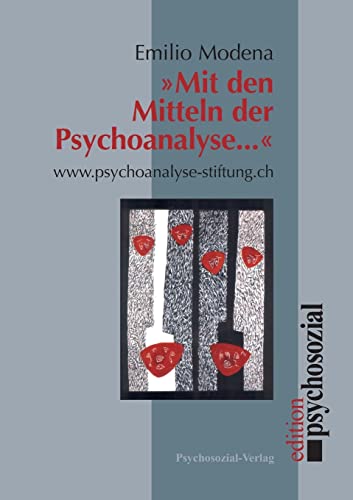 Mit den Mitteln der Psychoanalyse «. Edition psychosozial. - Modena, Emilio