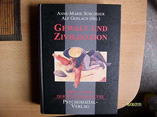 Gewalt und Zivilisation. Erklärungsversuche und Deutungen,