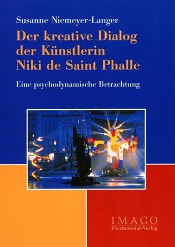 Beispielbild fr Der kreative Dialog der Knstlerin Niki de Saint Phalle. Eine psychodynamische Betrachtung. zum Verkauf von Antiquariat Gerber AG, ILAB/VEBUKU/VSAR