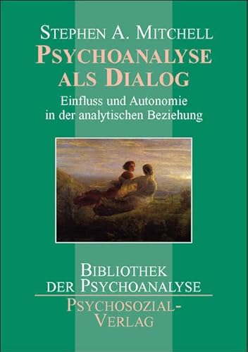 Beispielbild fr Psychoanalyse als Dialog: Einfluss und Autonomie in der analytischen Beziehung zum Verkauf von medimops