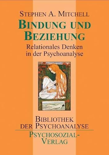 Beispielbild fr Bindung und Beziehung: Auf dem Weg zu einer relationalen Psychoanalyse. Bibiolothek der Psychoanalyse zum Verkauf von medimops