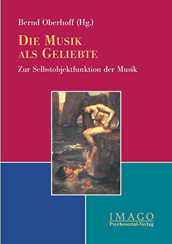 Stock image for Die Musik als Geliebte: Zur Selbstobjektfunktion der Musik for sale by medimops