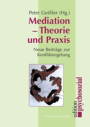 Stock image for Mediation - Theorie und Praxis. Neue Beitrge zur Konfliktregelung for sale by medimops