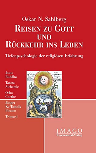 Reisen zu Gott und Rückkehr ins Leben Tiefenpsychologie der religiösen Erfahrung