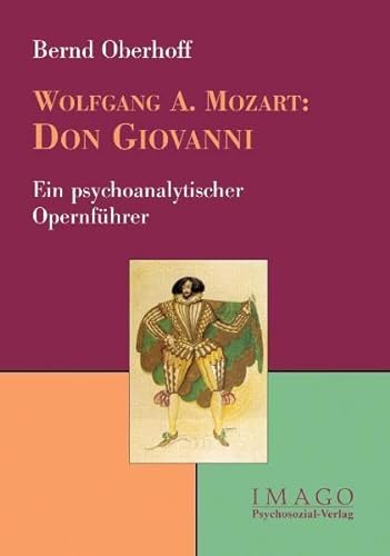 Stock image for Wolfgang A. Mozart: Don Giovanni: Ein psychoanalytischer Opernfhrer for sale by medimops