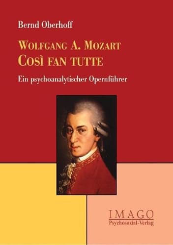 Stock image for Mozart - Cos fan tutte. Ein psychoanalytischer Opernfhrer for sale by medimops