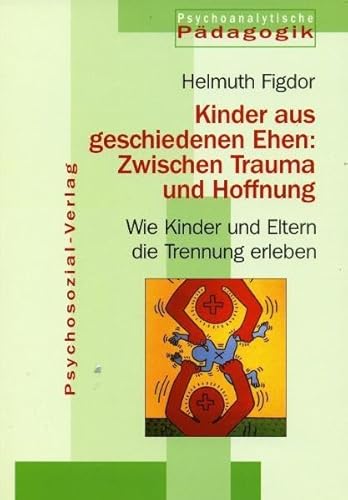 Beispielbild fr Kinder aus geschiedenen Ehen: Zwischen Trauma und Hoffnung zum Verkauf von medimops