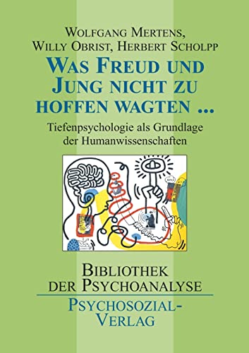 9783898063234: Was Freud und Jung nicht zu hoffen wagten ...