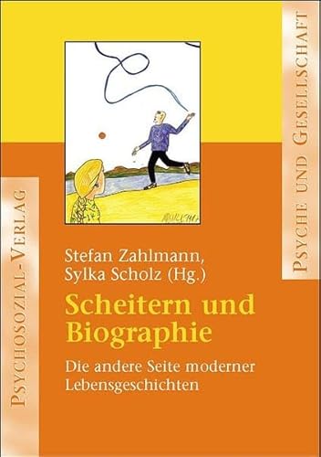 9783898063470: Scheitern und Biographie: Die andere Seite moderner Lebensgeschichten