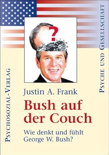 9783898064057: Bush auf der Couch: Wie denkt und fhlt George W. Bush?
