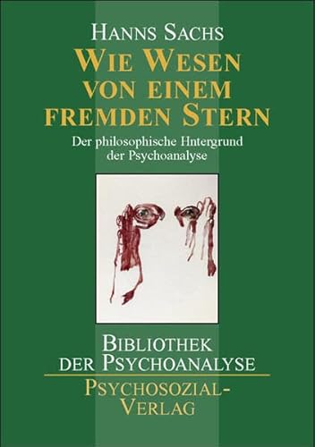 9783898064163: Wie Wesen von einem fremden Stern: Der philosophische Hintergrund der Psychoanalyse