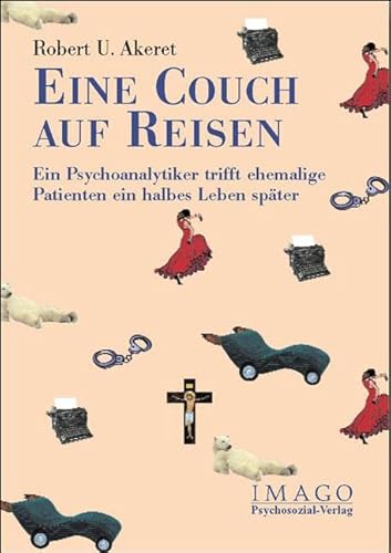 Beispielbild fr Eine Couch auf Reisen: Ein Psychoanalytiker trifft ehemalige Patienten ein halbes Leben spter zum Verkauf von medimops