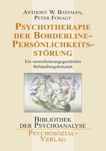 9783898064736: Psychotherapie der Borderline-Persnlichkeitsstrung: Ein mentalisierungsgesttztes Behandlungskonzept