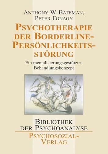 Stock image for Psychotherapie der Borderline-Persnlichkeitsstrung: Ein mentalisierungsgesttztes Behandlungskonzept for sale by medimops