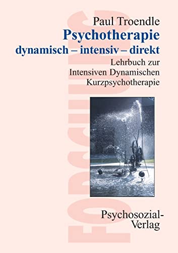 Stock image for Psychotherapie dynamisch   intensiv   direkt: Lehrbuch zur Intensiven Dynamischen Kurzpsychotherapie for sale by medimops