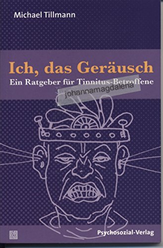 Stock image for Ich, das Gerusch: Ein Ratgeber fr Tinnitus-Betroffene for sale by medimops