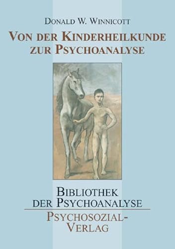 Beispielbild fr Von der Kinderheilkunde zur Psychoanalyse zum Verkauf von medimops