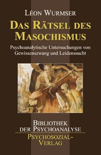 Stock image for Das Rtsel des Masochismus - Psychoanalytische Untersuchungen von Gewissenszwang und Leidenssucht (Bibliothek der Psychoanalyse) for sale by 3 Mile Island