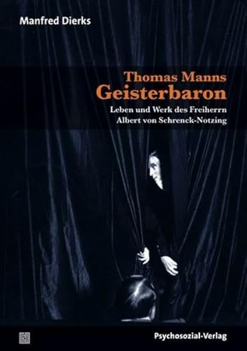 9783898068116: Thomas Manns Geisterbaron: Leben und Werk des Freiherrn Albert von Schrenck-Notzing