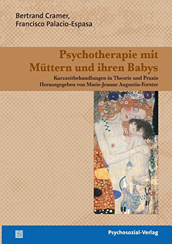 Stock image for Psychotherapie mit Mttern und ihren Babys: Kurzzeitbehandlungen in Theorie und Praxis. Therapie & Beratung for sale by medimops