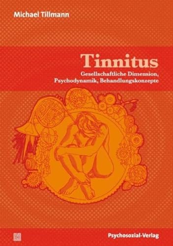 Beispielbild fr Tinnitus: Gesellschaftliche Dimension, Psychodynamik, Behandlungskonzepte zum Verkauf von medimops