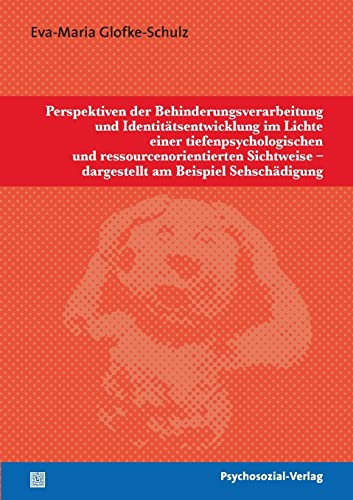 Perspektiven der Behinderungsverarbeitung und Identitätsentwicklung im Lichte einer tiefenpsychol...