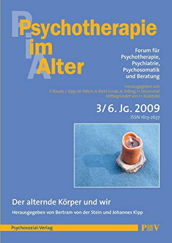9783898069205: Psychotherapie im Alter Nr. 23: Der alternde Krper und wir, herausgegeben von Bertram von der Stein und Johannes Kipp