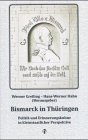 Politik und Erinnerungskultur in kleinstaatlicher Perspektive (= Beiträge zur Geschichte und Stadtkultur, Band 10). - Bismarck, Otto von.- Werner Greiling, Hans-Werner Hahn (Hrsg.)