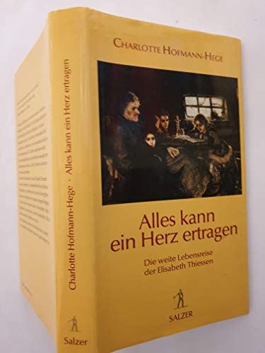 9783898082792: Alles kann ein Herz ertragen. Die weite Lebensreise der Elisabeth Thiessen