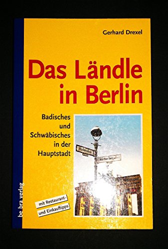 Stock image for Das Ländle in Berlin"."Badisches und Schwäbisches in der Hauptstadt for sale by HPB-Red