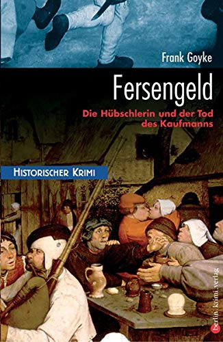 Imagen de archivo de Fersengeld. Die Hbschlerin und der Tod des Kaufmanns. Historischer Krimi a la venta por medimops