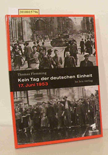 9783898090384: Kein Tag der deutschen Einheit. 17. Juni 1953