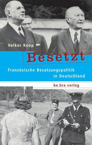 Beispielbild fr Besetzt: Franzsische Besatzungspolitik in Deutschland zum Verkauf von medimops