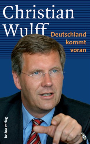 Beispielbild fr Christian Wulff: Deutschland kommt voran zum Verkauf von DER COMICWURM - Ralf Heinig