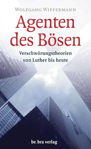 Beispielbild fr Agenten des Bsen: Verschwrungstheorien von Luther bis heute zum Verkauf von medimops