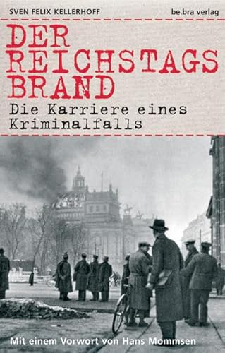 9783898090780: Der Reichstagsbrand: Die Karriere eines Kriminalfalls