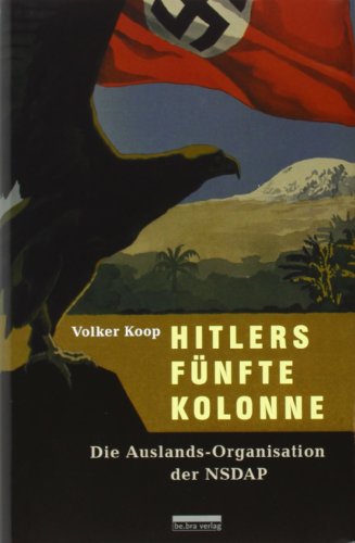 Beispielbild fr Hitlers fnfte Kolonne: Die Auslands-Organisation der NSDAP zum Verkauf von medimops