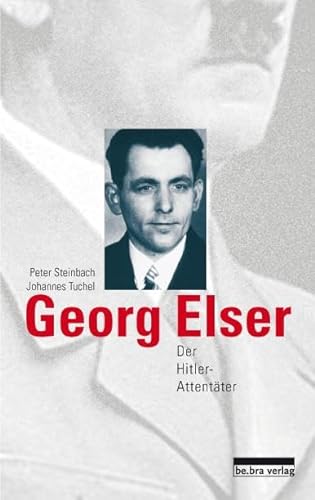 Beispielbild fr Georg Elser: Der Hitler-Attentter zum Verkauf von medimops
