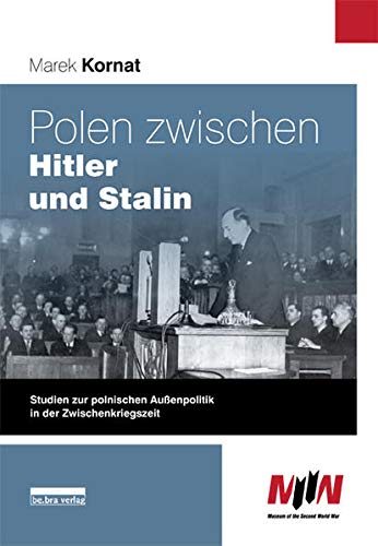 9783898090988: Polen zwischen Hitler und Stalin: Studien zur polnischen Auenpolitik in der Zwischenkriegszeit