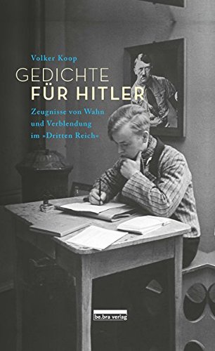 Beispielbild fr Gedichte fr Hitler: Zeugnisse von Wahn und Verblendung im Dritten Reich zum Verkauf von medimops